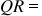 <math style="font-family:'Times New Roman'" xmlns="http://www.w3.org/1998/Math/MathML"><mstyle mathsize="18px"><mi>Q</mi><mi>R</mi><mo>=</mo></mstyle></math>